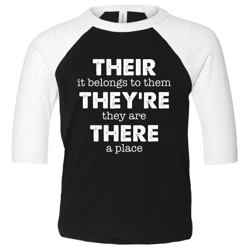 There, Their, They're Funny Grammar English Toddler 3/4 Sleeve Tee by degreesgunner | Artistshot