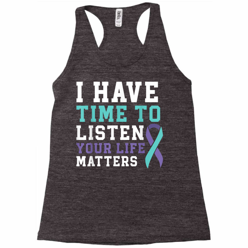 I Have Time To Listen Your Life Matters Mental Health T Shirt Racerback Tank by hamlerf | Artistshot