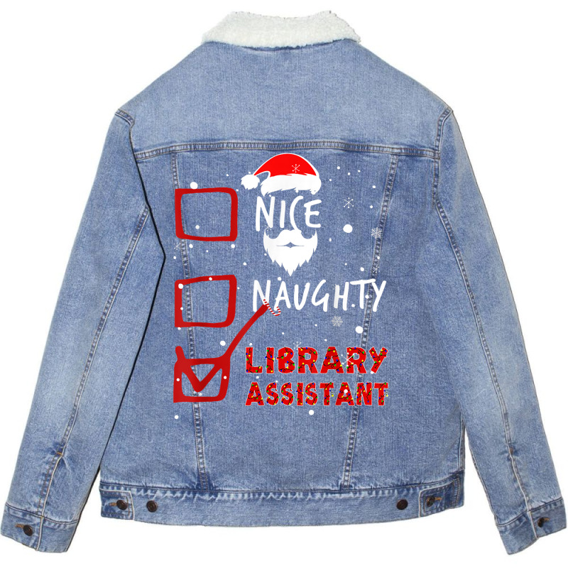 Christmas Lights Nice Naughty Library Assistant T Shirt Unisex Sherpa-Lined Denim Jacket by javauxswar | Artistshot