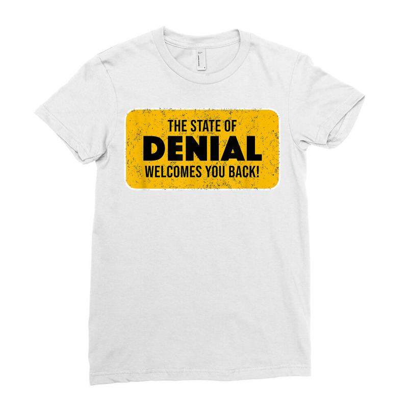 Funny State Of Denial This Is Fine Sarcastic Humor T Shirt Ladies Fitted T-Shirt by chipbeltzox | Artistshot