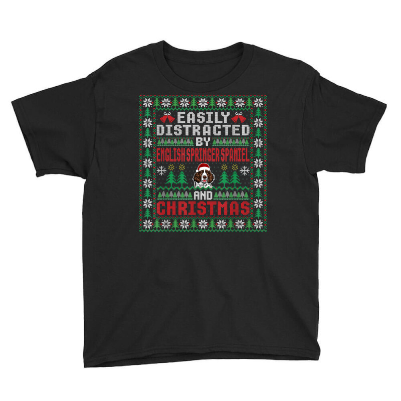 Easily Distracted By Christmas And English Springer Spaniel T Shirt Youth Tee by toraprqwfg | Artistshot