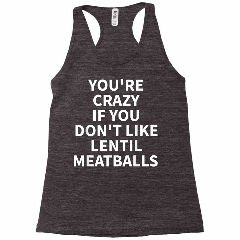 Lentil Meatball Apparel   Novelty Funny Meatballs Design T Shirt Racerback Tank by mollyschq6z | Artistshot