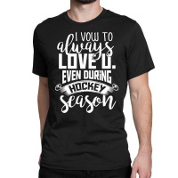 I Vow To Always Love You Even During Hockey Season Classic T-shirt | Artistshot