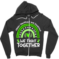 We Fight Together  Organ Transplant And Donation Awareness T Shirt Zipper Hoodie | Artistshot