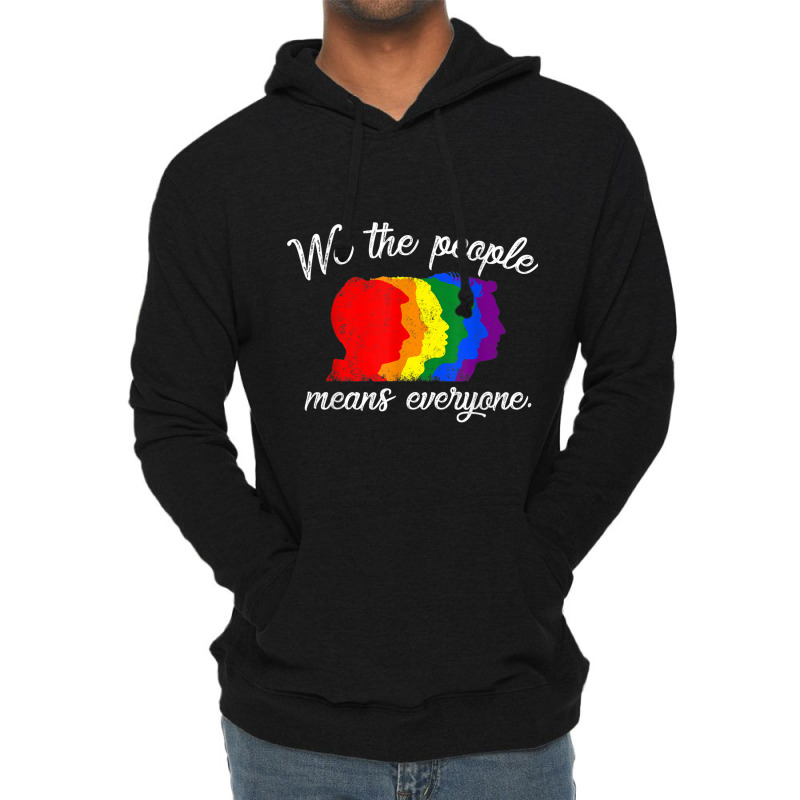 We The People Means Everyone Lgbt Pride Gay 2018 Shirt Tshirt Lightweight Hoodie by RYANIDDLE | Artistshot