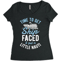 Time To Get Ship Faced And Get A Little Nauti Cruise Women's Triblend Scoop T-shirt | Artistshot