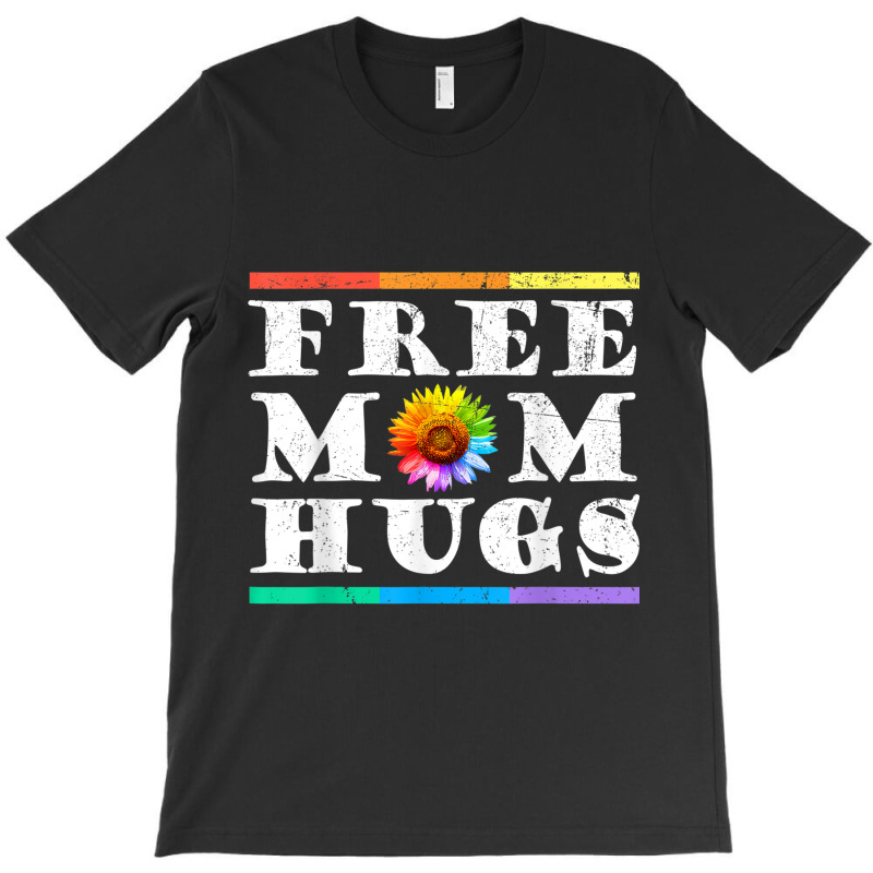 Womens Free Mom Hugs Pride Lgbt Shirt Gift Tshirt004 T-Shirt by RYANIDDLE | Artistshot