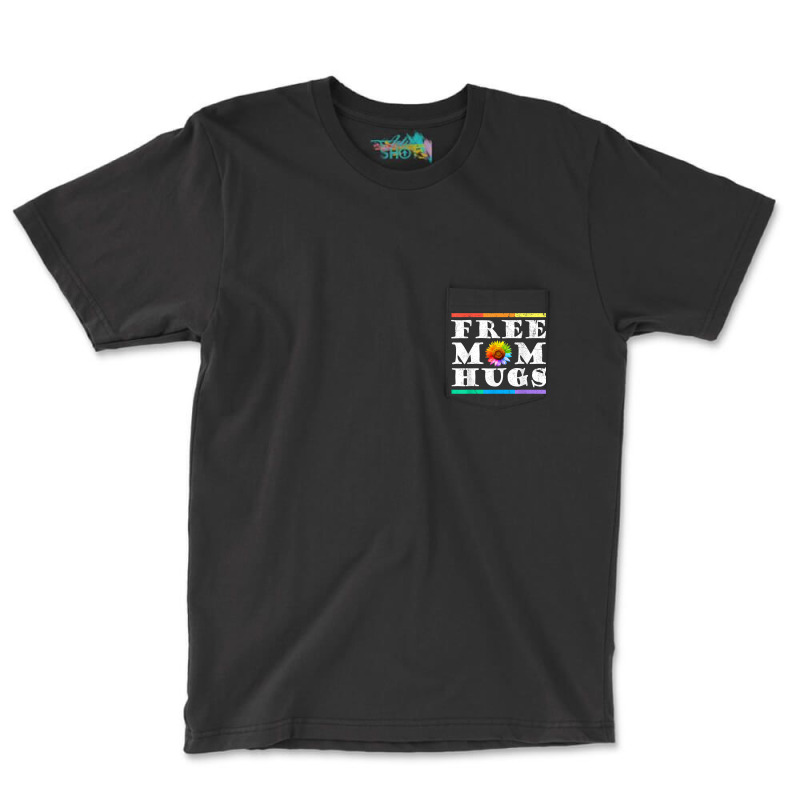 Womens Free Mom Hugs Pride Lgbt Shirt Gift Tshirt004 Pocket T-Shirt by RYANIDDLE | Artistshot