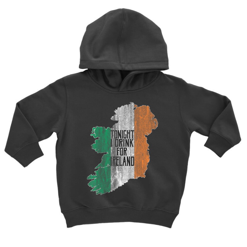 Tonight I Drink For Ireland Toddler Hoodie by degreesgunner | Artistshot