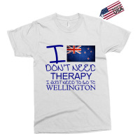 I Dont Need Therapy I Just Need To Go To Wellington Exclusive T-shirt | Artistshot