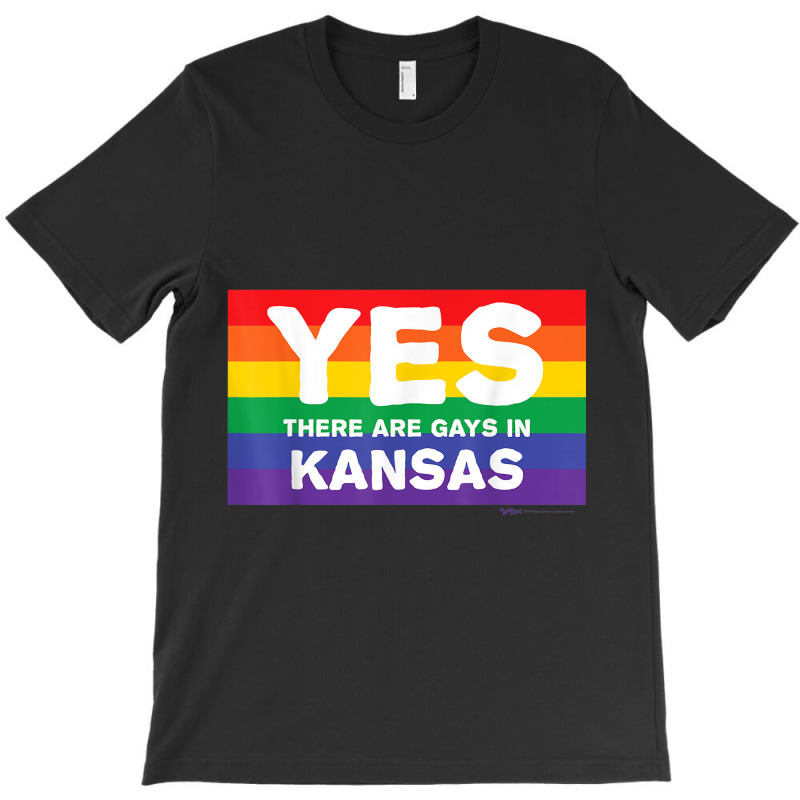 Yes There Are Gays In Kansas, Pride Lgbt T Shirt T-Shirt by RYANIDDLE | Artistshot