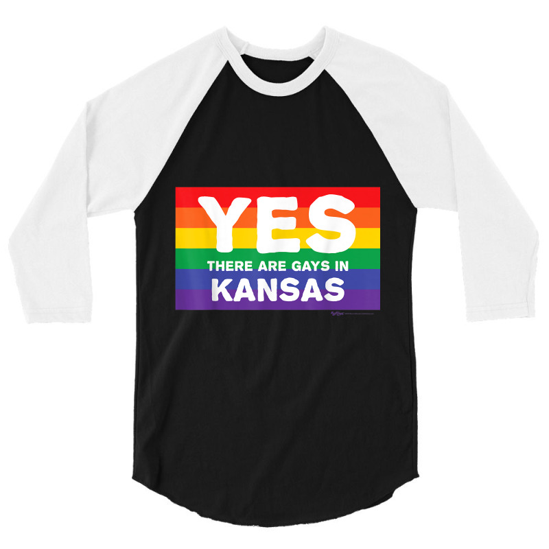 Yes There Are Gays In Kansas, Pride Lgbt T Shirt 3/4 Sleeve Shirt by RYANIDDLE | Artistshot