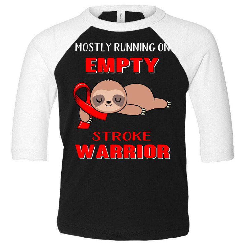 Mostly Running On Empty Stroke Warrior Support Stroke Warrior Gifts Toddler 3/4 Sleeve Tee | Artistshot