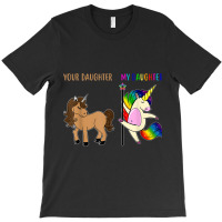 Your Daughter And My Daughter Funny Unicorn Lgbt Pride  Tshirt T-shirt | Artistshot