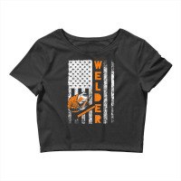 Welder Flag Welder For Welders Welding Outfit Crop Top | Artistshot