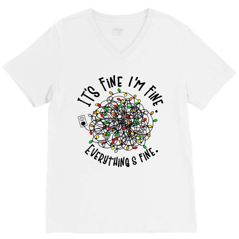 It's Fine I'm Fine Everything Is Fine Christmas Lights T Shirt V-neck Tee | Artistshot