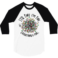 It's Fine I'm Fine Everything Is Fine Christmas Lights T Shirt 3/4 Sleeve Shirt | Artistshot