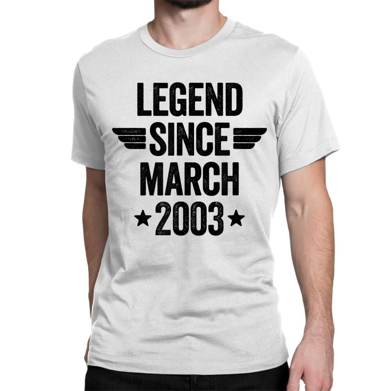 Legend Since March 2003 T Shirt Classic T-shirt | Artistshot