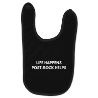 Life Happens Post Rock Helps Baby Bibs | Artistshot