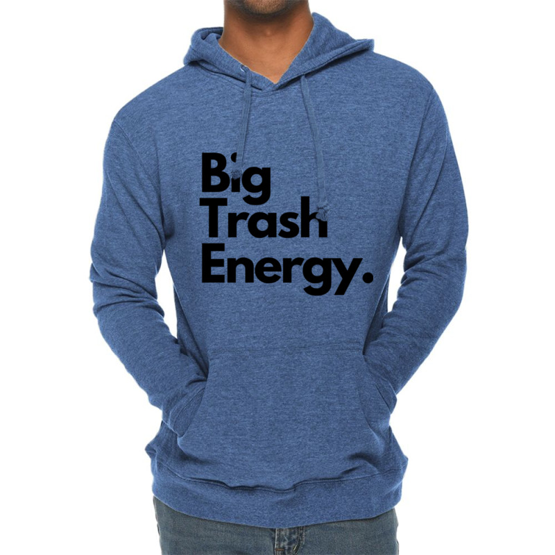 Big Trash Energy Lightweight Hoodie | Artistshot