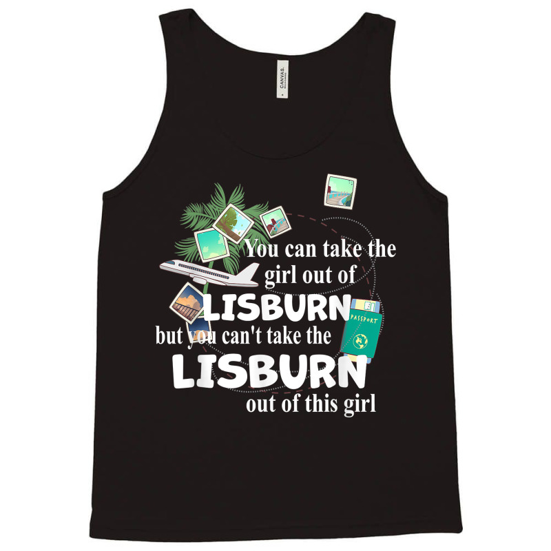 Girl From Lisburn   Patriotic Proud Girl From Lisburn T Shirt Tank Top by chipbeltzox | Artistshot