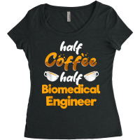 Half Coffee Half Biomedical Engineer Funny Engineering Humor T Shirt Women's Triblend Scoop T-shirt | Artistshot