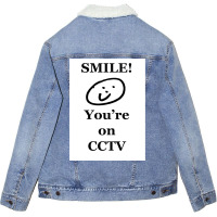 Smile You Re On Cctv Unisex Sherpa-lined Denim Jacket | Artistshot