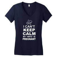 I Cant Keep Calm My Wife Is Pregnant Women's V-neck T-shirt | Artistshot