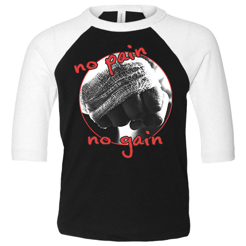 No Pain No Gain Toddler 3/4 Sleeve Tee by Inmamlil638 | Artistshot