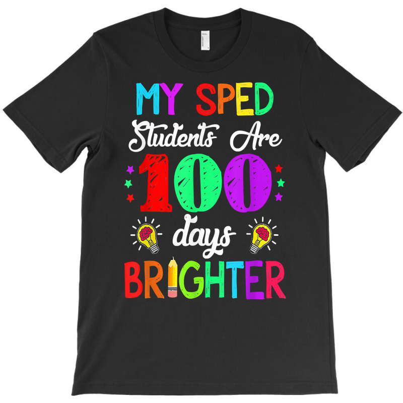 Sped Teacher 100 Days Brighter 100th Day Of School T Shirt T-shirt | Artistshot