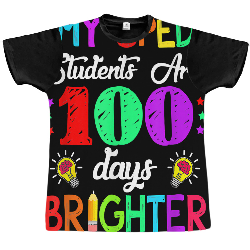 Sped Teacher 100 Days Brighter 100th Day Of School T Shirt Graphic T-shirt | Artistshot