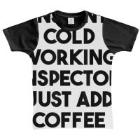 Instant Cold Working Inspector Just Add Coffee T Shirt Graphic Youth T-shirt | Artistshot