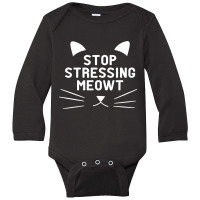 Cat - Stop Stressing Meowt Long Sleeve Baby Bodysuit | Artistshot