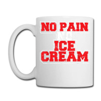 No Pain No Ice Cream Fitness Funny Gym Saying Cardio Workout T Shirt Coffee Mug | Artistshot