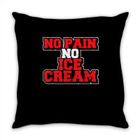 No Pain No Ice Cream Fitness Funny Gym Saying Cardio Workout T Shirt Throw Pillow | Artistshot