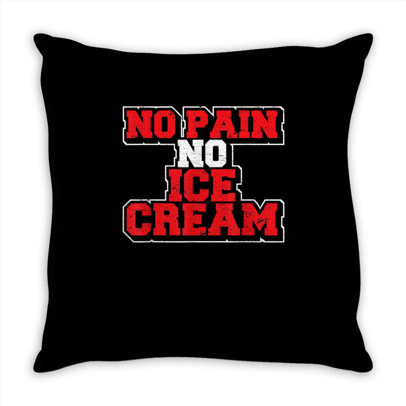 No Pain No Ice Cream Fitness Funny Gym Saying Cardio Workout T Shirt Throw Pillow | Artistshot