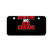 No Pain No Ice Cream Fitness Funny Gym Saying Cardio Workout T Shirt Bicycle License Plate | Artistshot