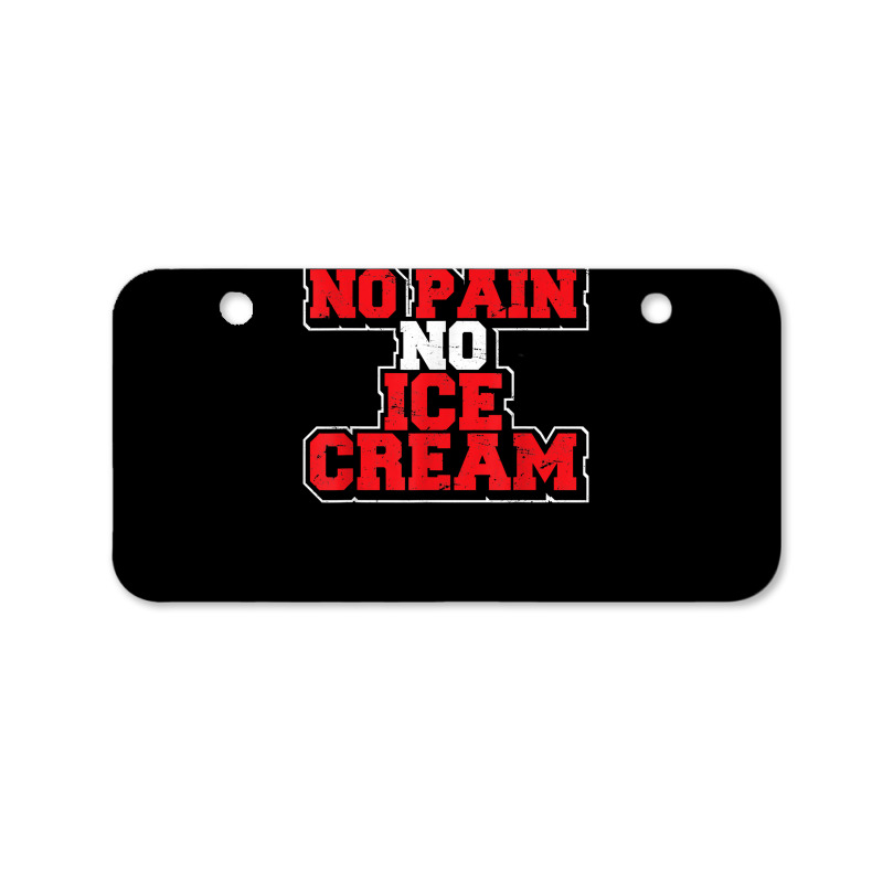 No Pain No Ice Cream Fitness Funny Gym Saying Cardio Workout T Shirt Bicycle License Plate | Artistshot