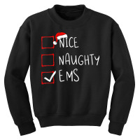 Nice Naughty Ems Christmas List Emergency Medical Services T Shirt Youth Sweatshirt | Artistshot