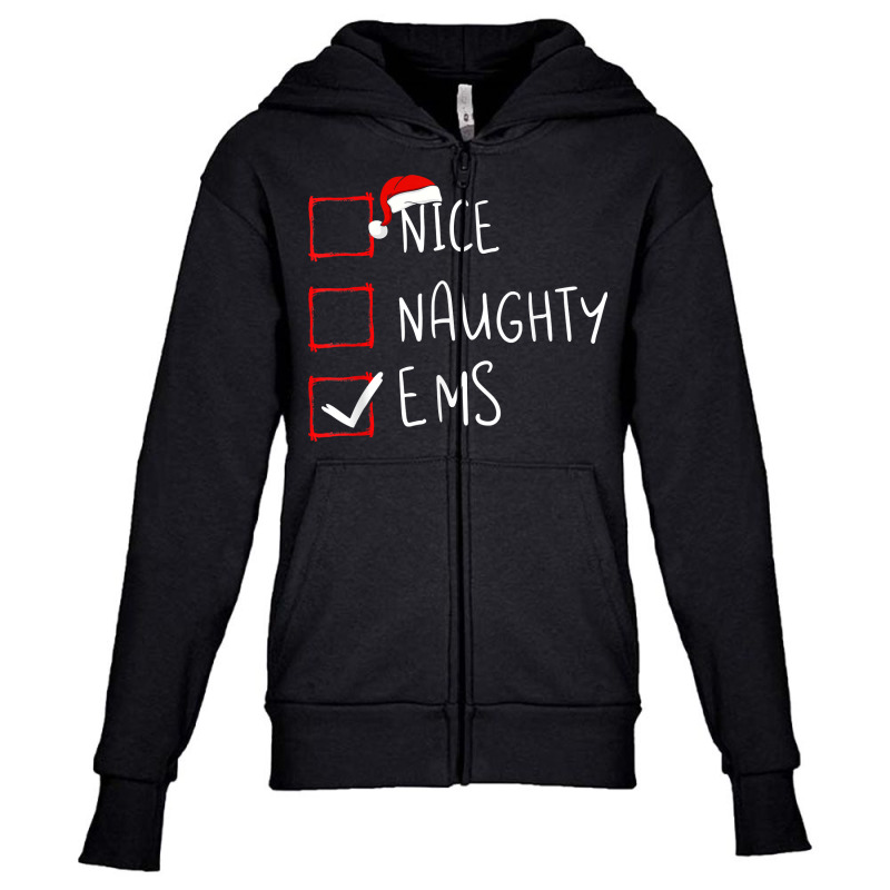 Nice Naughty Ems Christmas List Emergency Medical Services T Shirt Youth Zipper Hoodie | Artistshot