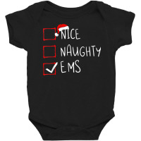 Nice Naughty Ems Christmas List Emergency Medical Services T Shirt Baby Bodysuit | Artistshot