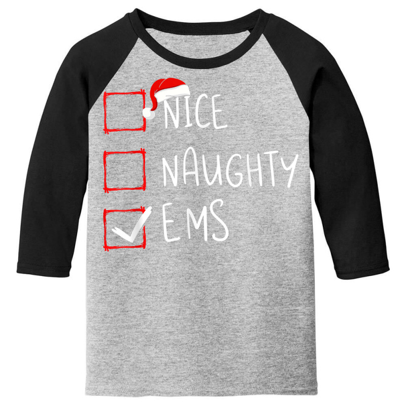 Nice Naughty Ems Christmas List Emergency Medical Services T Shirt Youth 3/4 Sleeve | Artistshot