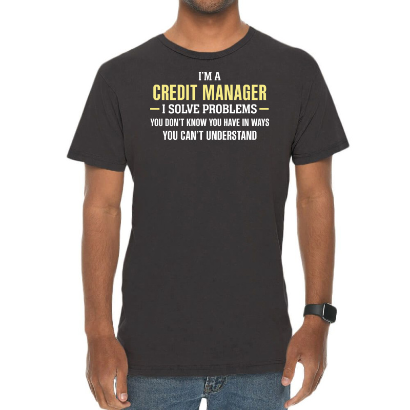 Credit Manager I Solve Problems Funny Gift Vintage T-Shirt by thanchashop | Artistshot