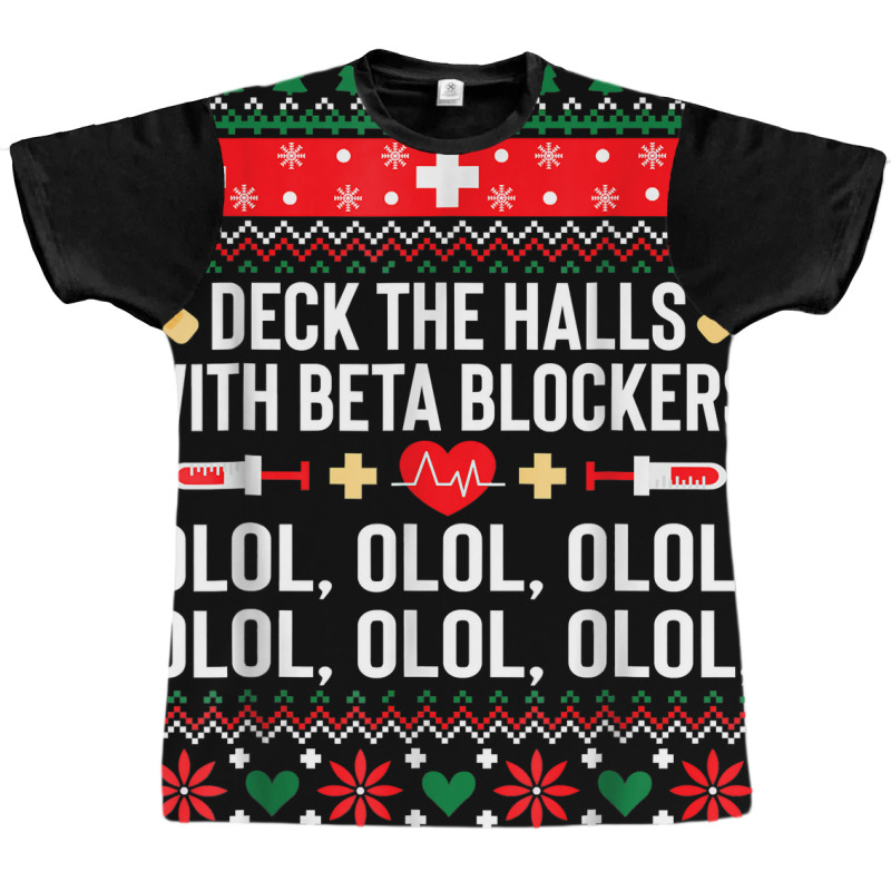 Deck The Halls With Beta Blockers Nurse Christmas Ugly Xmas T Shirt Graphic T-shirt by nejnda | Artistshot