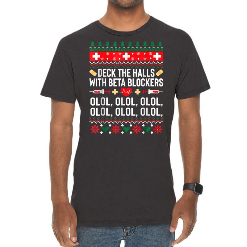 Deck The Halls With Beta Blockers Nurse Christmas Ugly Xmas T Shirt Vintage T-Shirt by nejnda | Artistshot