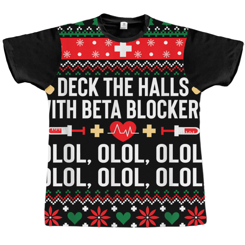 Deck The Halls With Beta Blockers Nurse Christmas Ugly Xmas Sweatshirt Graphic T-shirt by nejnda | Artistshot