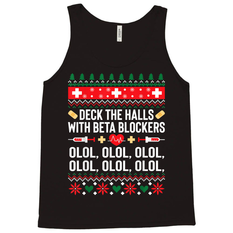 Deck The Halls With Beta Blockers Nurse Christmas Ugly Xmas Sweatshirt Tank Top by nejnda | Artistshot