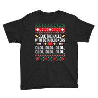 Deck The Halls With Beta Blockers Nurse Christmas Ugly Xmas Sweatshirt Youth Tee | Artistshot