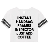 Instant Handbag Frames Inspector Just Add Coffee T Shirt Scorecard Crop Tee | Artistshot