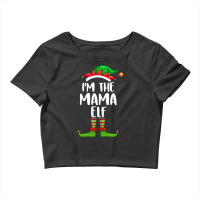 I'm The Mama Elf Matching Family Group Christmas Crop Top | Artistshot